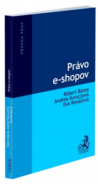 Könyv Právo e-shopov Róbert Bános; Andrea Kuruczová; Eva Renáčová