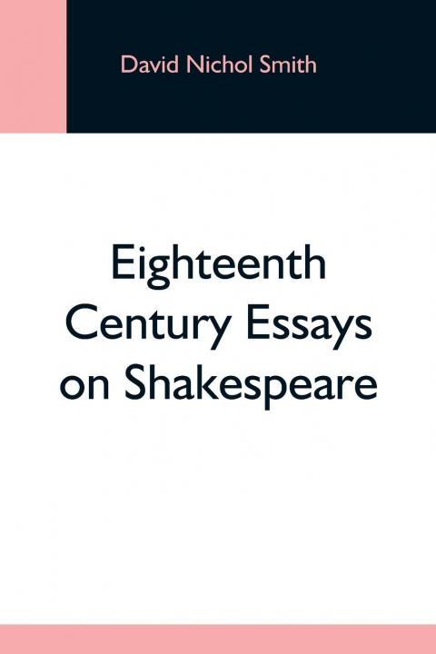 Knjiga Eighteenth Century Essays On Shakespeare David Nichol Smith