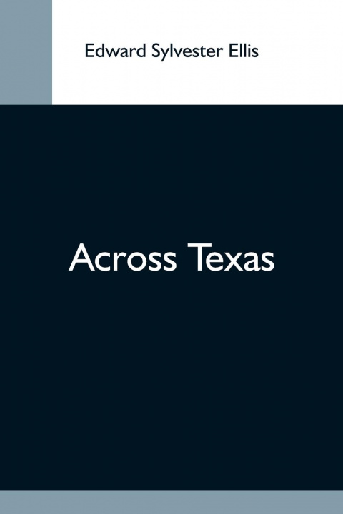 Book Across Texas Edward Sylvester Ellis