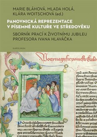 Carte Panovnická reprezentace v písemné kultuře ve středověku Marie Bláhová