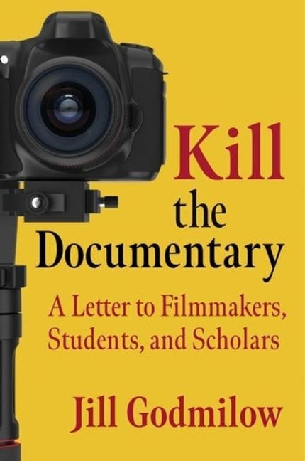 Knjiga Kill the Documentary Jill Godmilow
