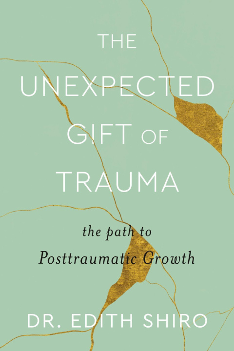 Książka Unexpected Gift of Trauma EDITH SHIRO