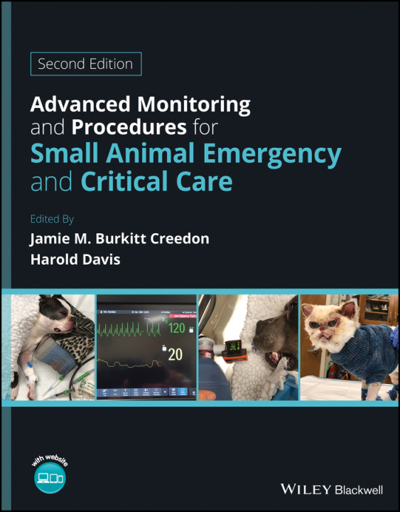 Kniha Advanced Monitoring and Procedures for Small Anima l Emergency and Critical Care Jamie M. Burkitt Creedon
