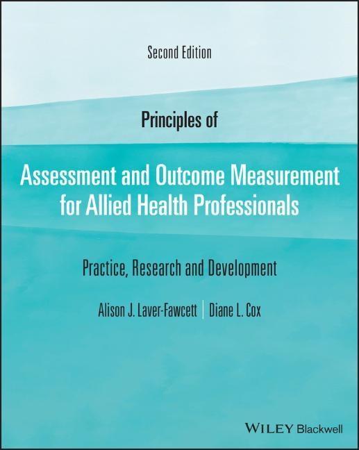 Boek Principles of Assessment and Outcome Measurement f or Allied Health Professionals: Practice, Research  and Development, 2nd Edition Alison Laver-Fawcett