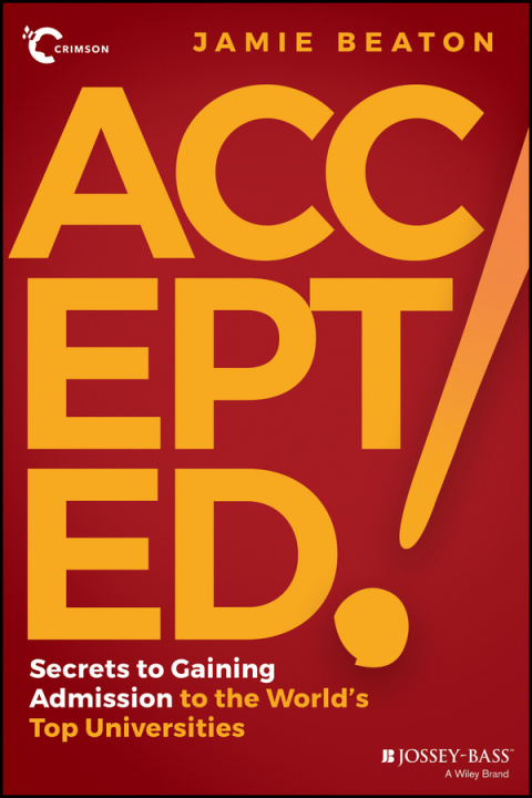 Книга Accepted!: Secrets to Gaining Admission to the Wor ld's Top Universities Jamie Beaton