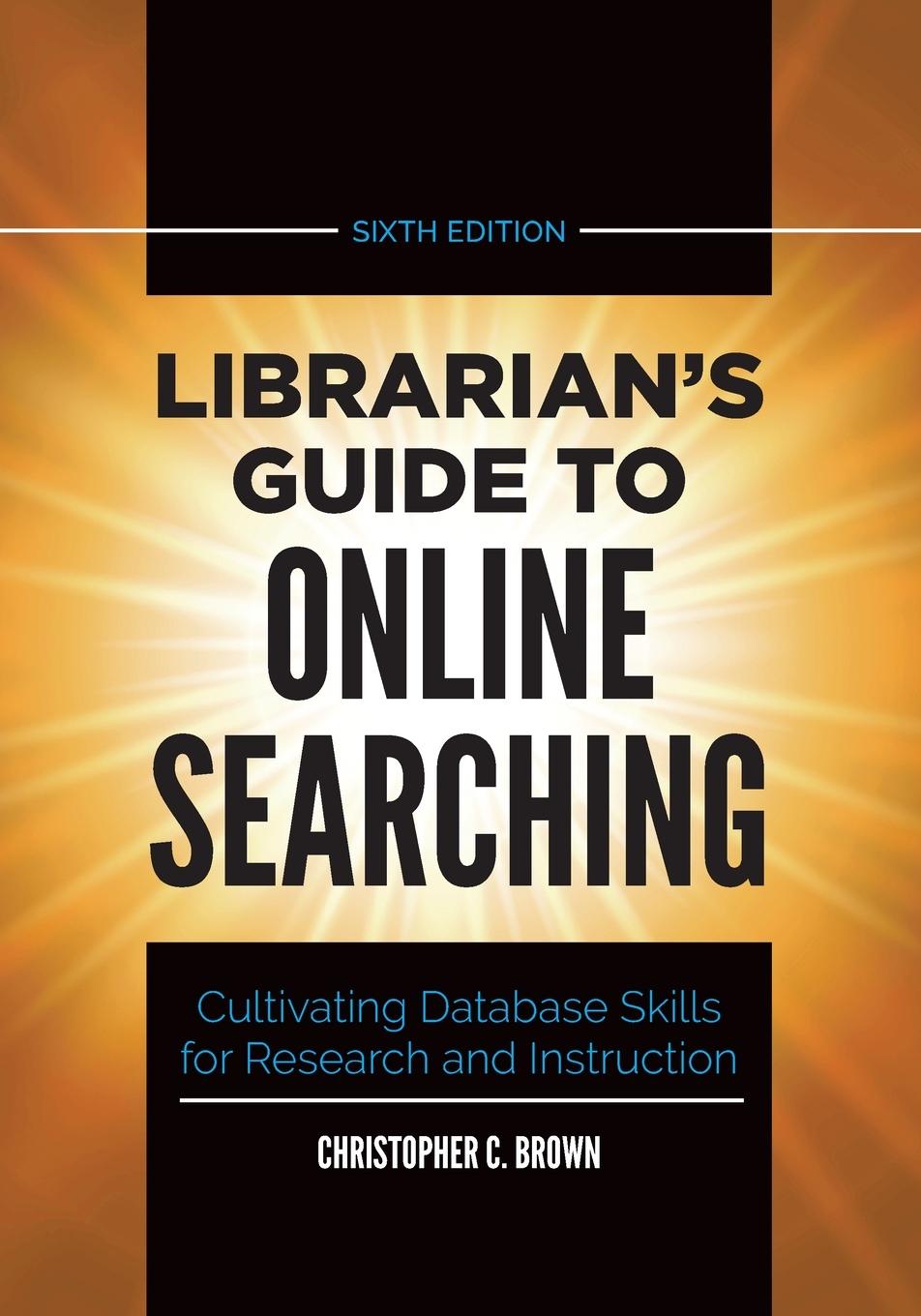 Книга Librarian's Guide to Online Searching Christopher C. Brown