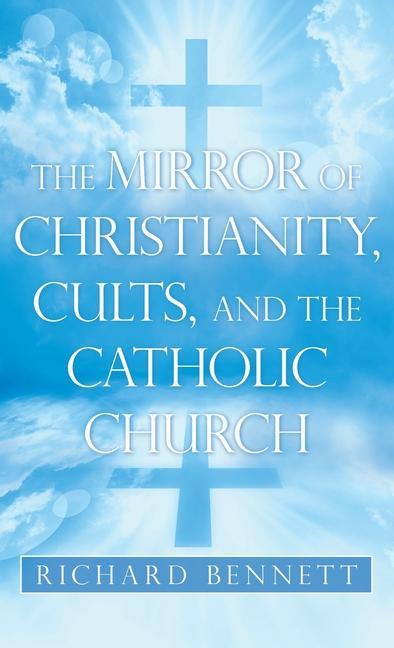 Buch Mirror of Christianity, Cults, and the Catholic Church Richard Bennett