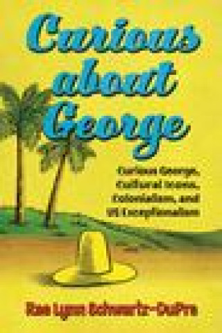 Knjiga Curious about George Rae Lynn Schwartz-DuPre