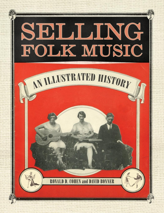 Könyv Selling Folk Music Ronald D. Cohen