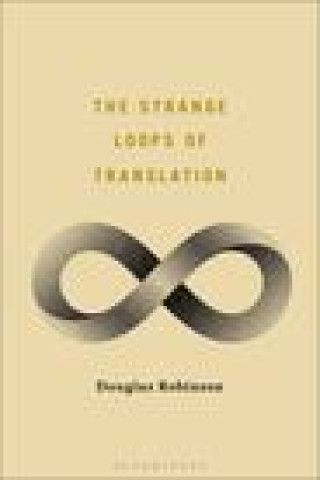 Kniha Strange Loops of Translation ROBINSON DOUGLAS