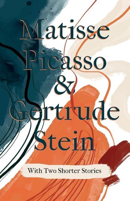 Carte Matisse Picasso & Gertrude Stein - With Two Shorter Stories Sherwood Anderson