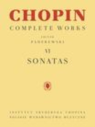 Knjiga Sonatas: Chopin Complete Works Vol. VI Ignacy Jan Paderewski