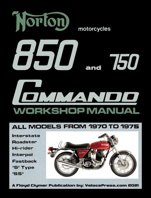 Könyv Norton 850 and 750 Commando Workshop Manual All Models from 1970 to 1975 (Part Number 06-5146) Clymer Floyd Clymer