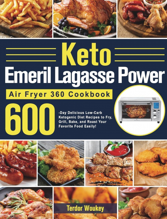 Kniha Keto Emeril Lagasse Power Air Fryer 360 Cookbook 