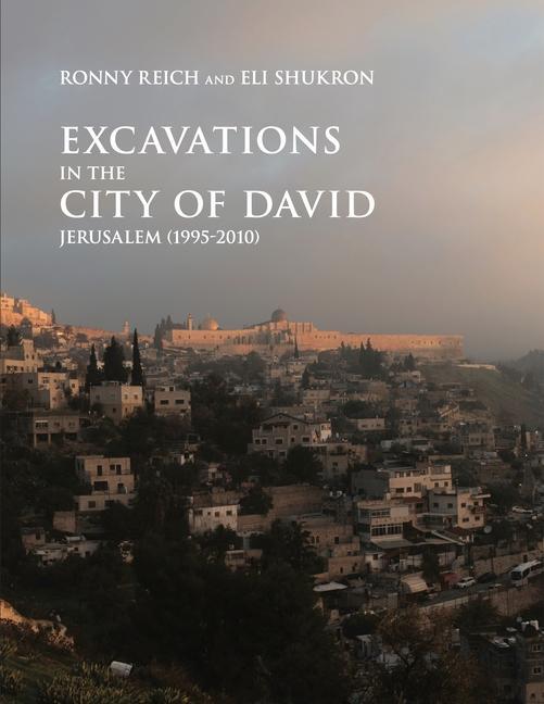 Carte Excavations in the City of David, Jerusalem (1995-2010) Ronny Reich