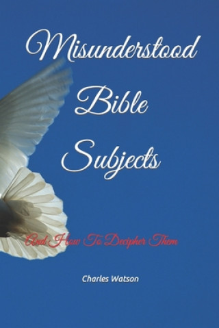 Kniha Misunderstood Bible Subjects CHARLES WATSON