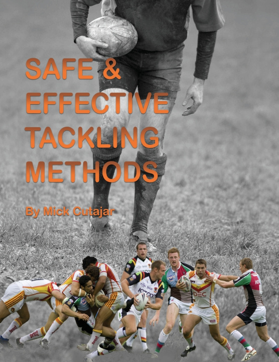 Knjiga Safe and Effective Tackling Methods Cutajar Mick Cutajar