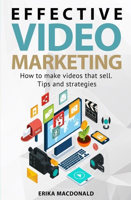 Könyv Effective Video Marketing: How to make videos that sell. Tips and strategies Tasha Gagnon