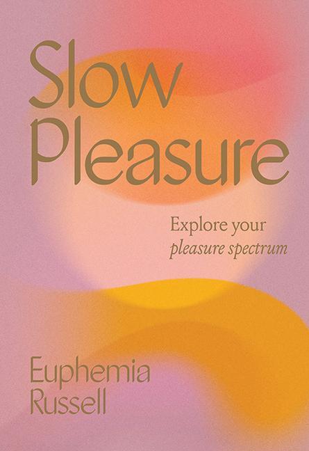 Könyv Slow Pleasure RUSSELL  EUPHEMIA