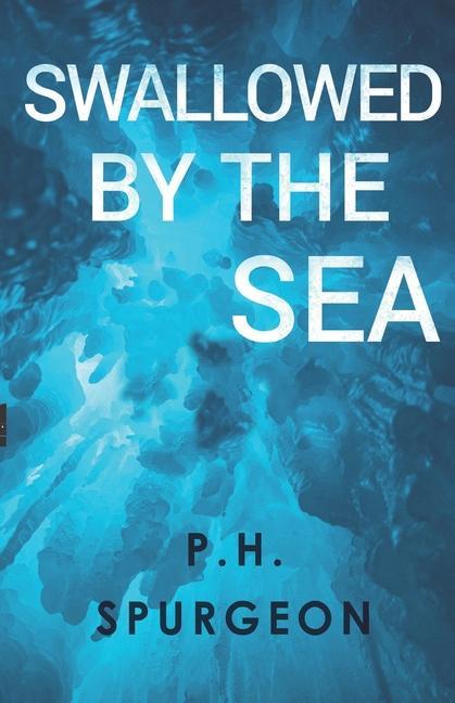 Knjiga Swallowed by the Sea P. H. Spurgeon