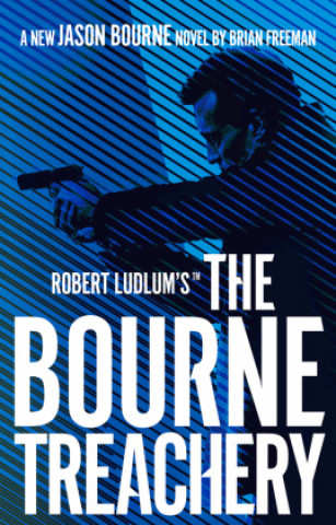 Carte Robert Ludlum's (TM) The Bourne Treachery Brian Freeman