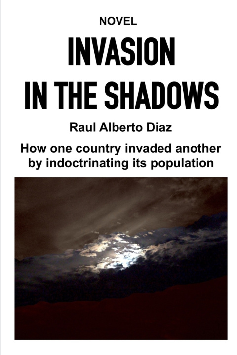 Boek Invasion in the Shadows RAUL ALBERTO DIAZ
