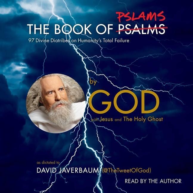 Audio The Book of Pslams: 97 Divine Diatribes on Humanity's Total Failure David Javerbaum