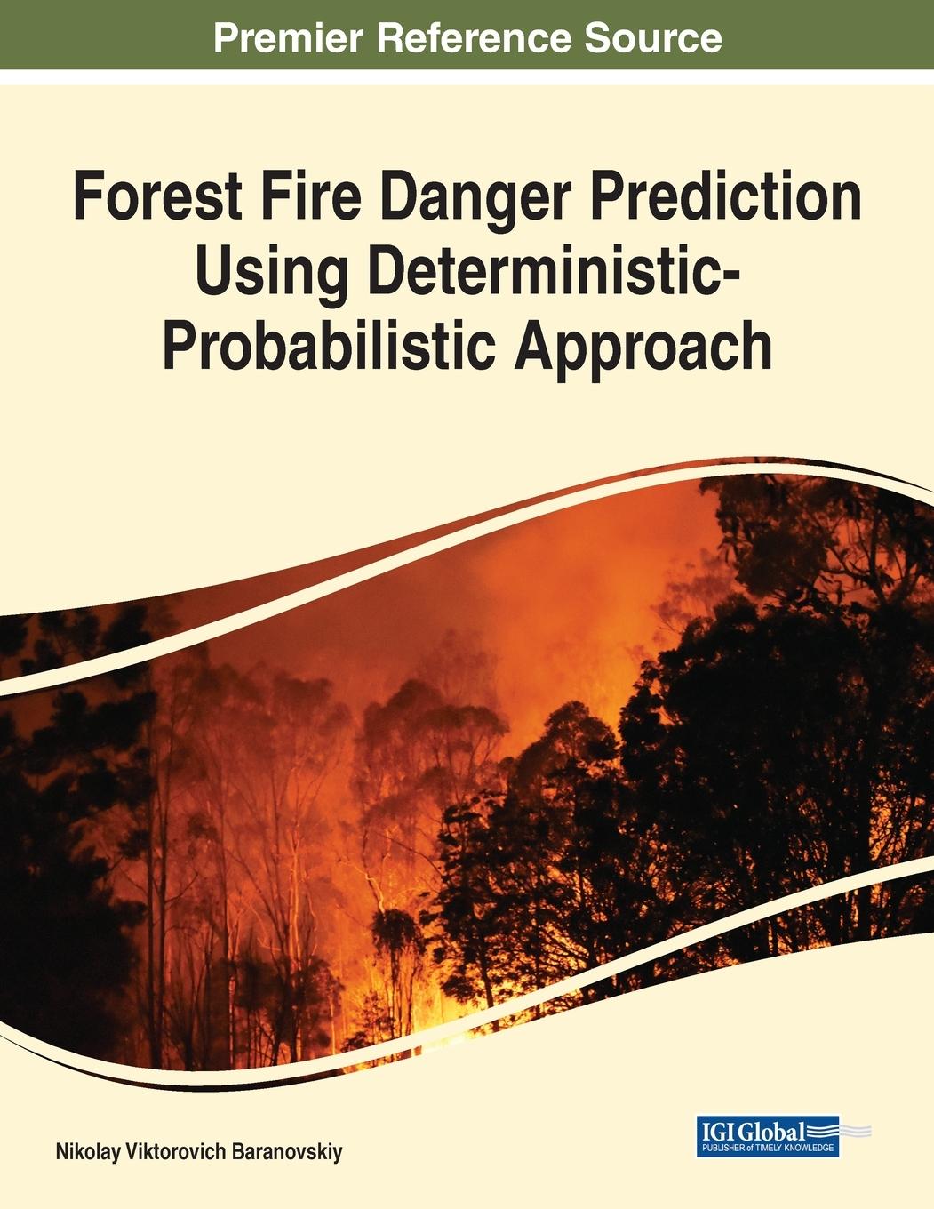 Knjiga Forest Fire Danger Prediction Using Deterministic-Probabilistic Approach Nikolay Viktorovich Baranovskiy