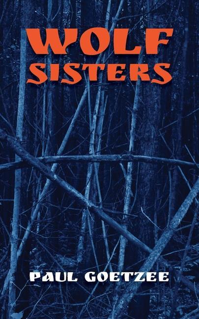 Knjiga Wolf Sisters Paul Goetzee