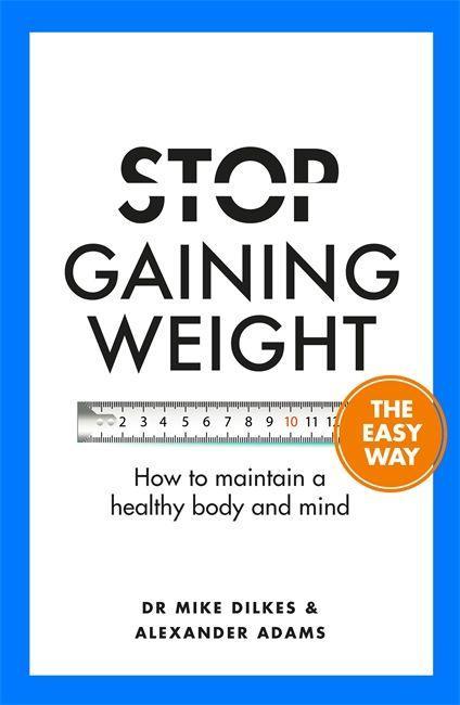 Kniha Stop Gaining Weight The Easy Way Dr Mike Dilkes