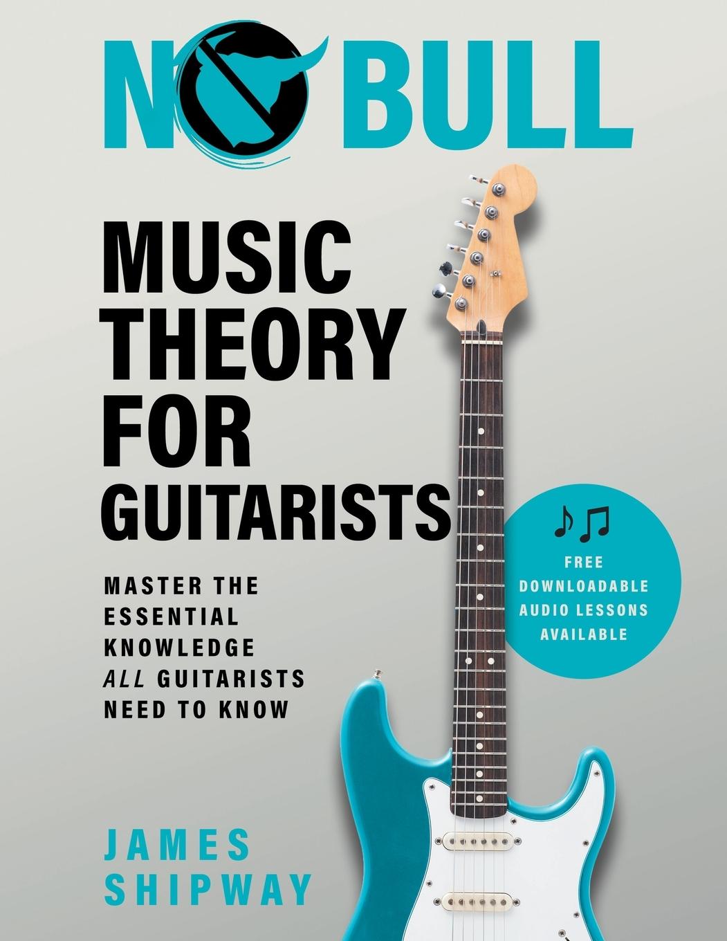 Carte No Bull Music Theory for Guitarists James Shipway