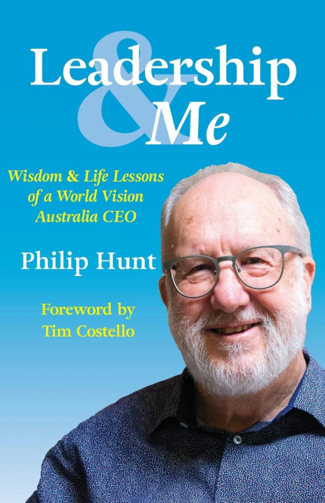 Kniha Leadership & Me Hunt Philip Hunt
