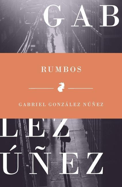 Book Rumbos Gonzalez Nunez Gabriel Gonzalez Nunez