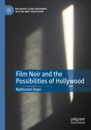 Könyv Film Noir and the Possibilities of Hollywood 