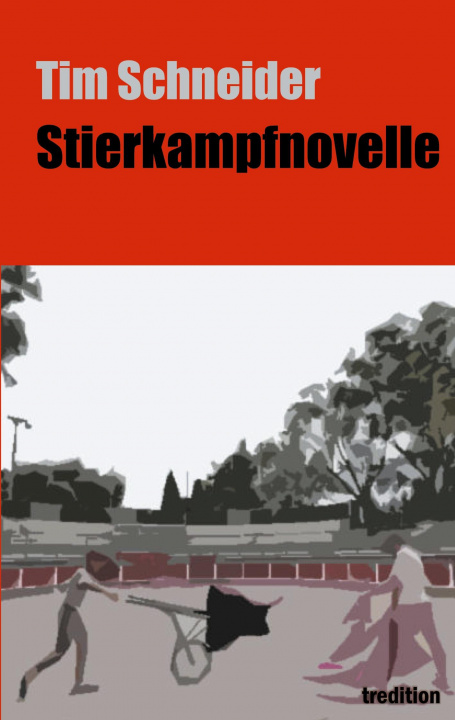 Libro Stierkampfnovelle Tim Schneider