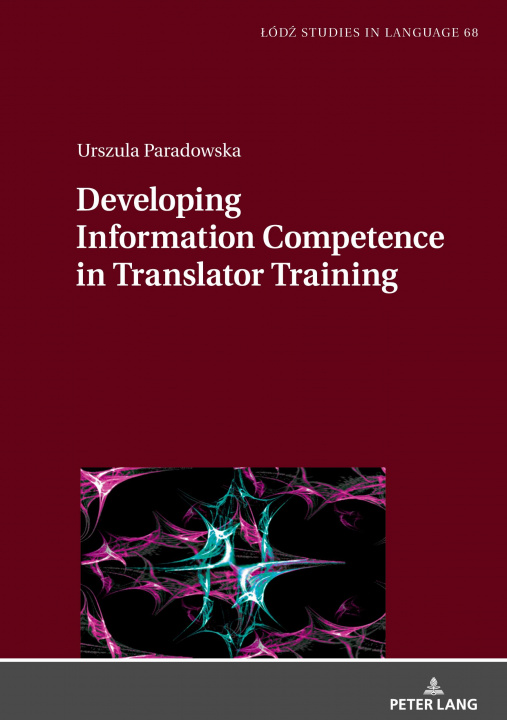 Knjiga Developing Information Competence in Translator Training Urszula Paradowska