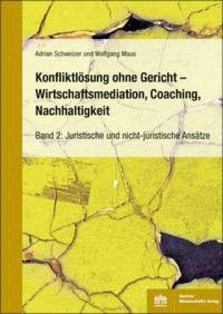 Kniha Konfliktlösung ohne Gericht - Mediation, Coaching, Nachhaltigkeit Wolfgang Maus