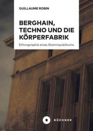 Könyv Berghain, Techno und die Körperfabrik 