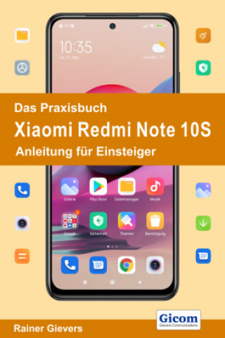 Könyv Das Praxisbuch Xiaomi Redmi Note 10S - Anleitung für Einsteiger 