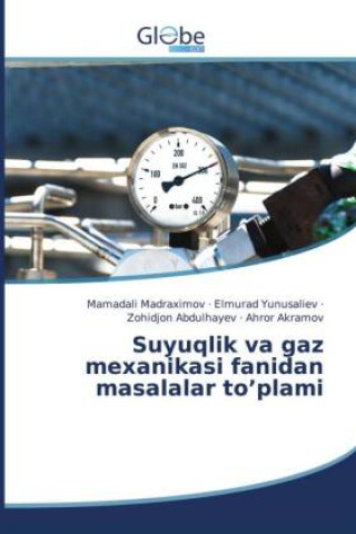 Book Suyuqlik va gaz mexanikasi fanidan masalalar to'plami Madraximov Mamadali Madraximov
