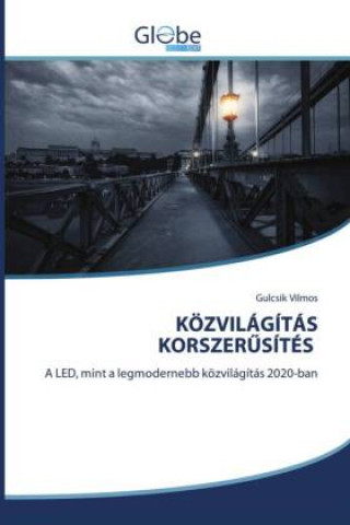 Kniha Koezvilagitas Korszer&#368;sites Vilmos Gulcsik Vilmos