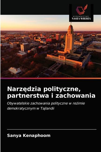 Carte Narz&#281;dzia polityczne, partnerstwa i zachowania Kenaphoom Sanya Kenaphoom