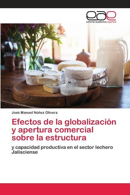 Boek Efectos de la globalizacion y apertura comercial sobre la estructura JOS NU EZ OLIVERA