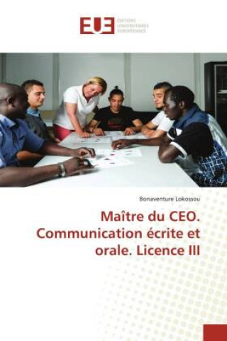 Kniha Maitre du CEO. Communication ecrite et orale. Licence III Lokossou Bonaventure Lokossou