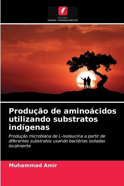 Boek Producao de aminoacidos utilizando substratos indigenas Amir Muhammad Amir