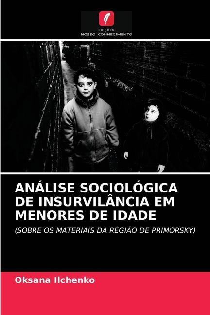 Kniha Analise Sociologica de Insurvilancia Em Menores de Idade Ilchenko Oksana Ilchenko