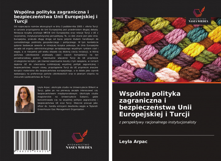 Könyv Wspolna polityka zagraniczna i bezpiecze&#324;stwa Unii Europejskiej i Turcji LEYLA ARPAC