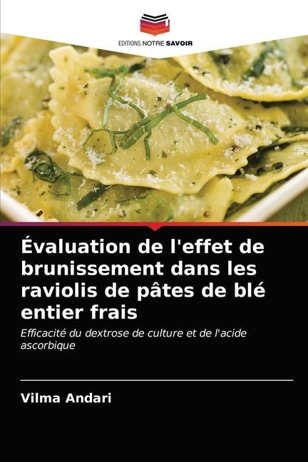 Kniha Evaluation de l'effet de brunissement dans les raviolis de pates de ble entier frais Andari Vilma Andari