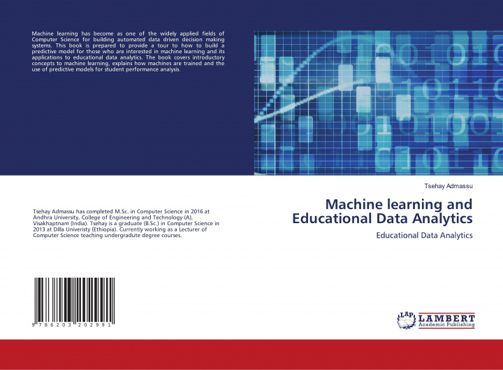 Knjiga Machine learning and Educational Data Analytics TSEHAY ADMASSU