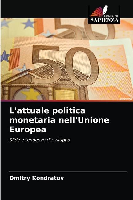 Kniha L'attuale politica monetaria nell'Unione Europea Kondratov Dmitry Kondratov